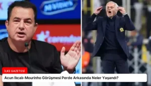 Acun Ilıcalı-Mourinho Görüşmesi Perde Arkasında Neler Yaşandı?