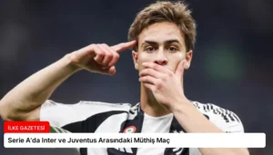 Serie A’da Inter ve Juventus Arasındaki Müthiş Maç