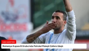 Romanya Kupası B Grubu’nda Petrolul Ploieşti Zafere Ulaştı
