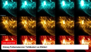 Güneş Patlamalarının Tehlikeleri ve Etkileri