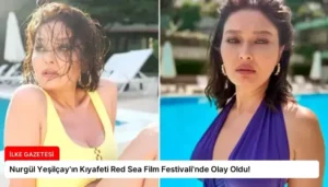 Nurgül Yeşilçay’ın Kıyafeti Red Sea Film Festivali’nde Olay Oldu!