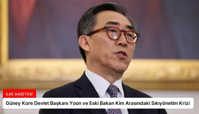 Güney Kore Devlet Başkanı Yoon ve Eski Bakan Kim Arasındaki Sıkıyönetim Krizi