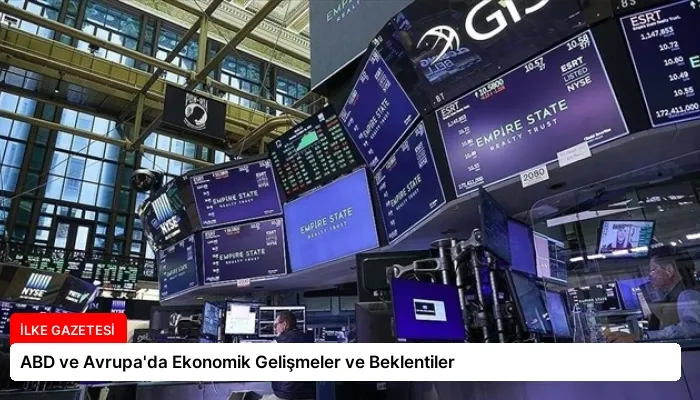ABD ve Avrupa’da Ekonomik Gelişmeler ve Beklentiler