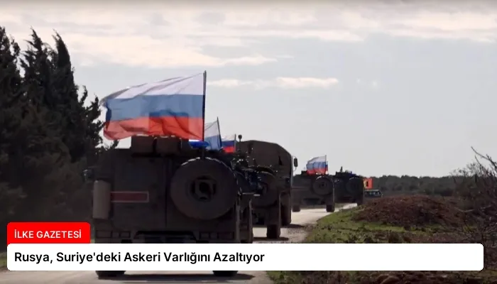 Rusya, Suriye’deki Askeri Varlığını Azaltıyor
