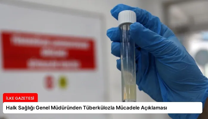 Halk Sağlığı Genel Müdüründen Tüberkülozla Mücadele Açıklaması