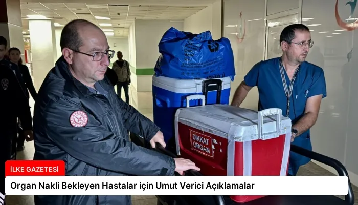 Organ Nakli Bekleyen Hastalar için Umut Verici Açıklamalar