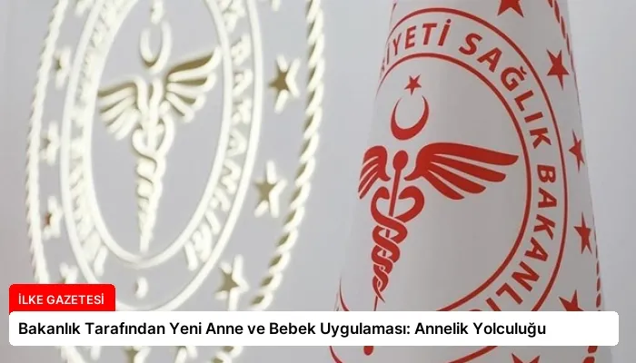 Bakanlık Tarafından Yeni Anne ve Bebek Uygulaması: Annelik Yolculuğu
