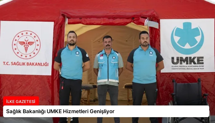 Sağlık Bakanlığı UMKE Hizmetleri Genişliyor