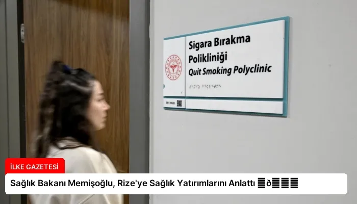 Sağlık Bakanı Memişoğlu, Rize’ye Sağlık Yatırımlarını Anlattı ⏬👇