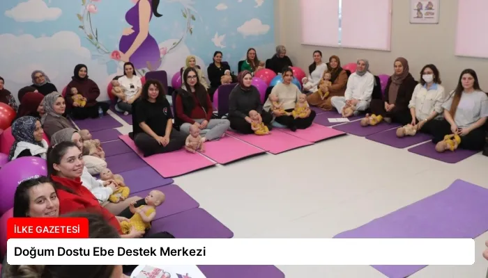 Doğum Dostu Ebe Destek Merkezi