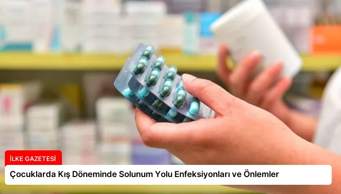 Çocuklarda Kış Döneminde Solunum Yolu Enfeksiyonları ve Önlemler