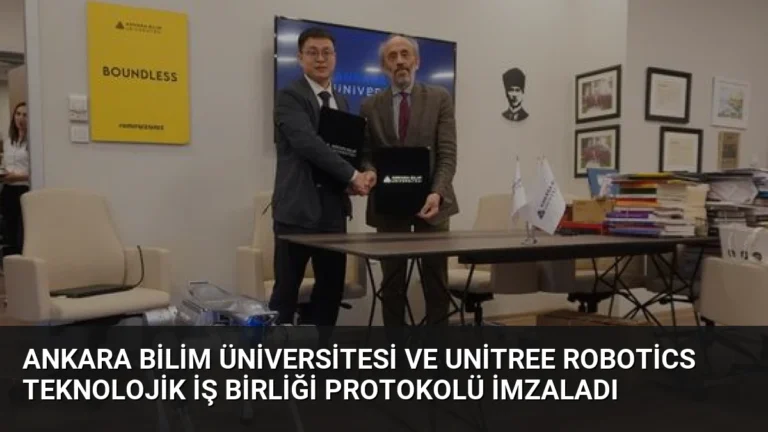Ankara Bilim Üniversitesi ve Unitree Robotics Teknolojik İş Birliği Protokolü İmzaladı