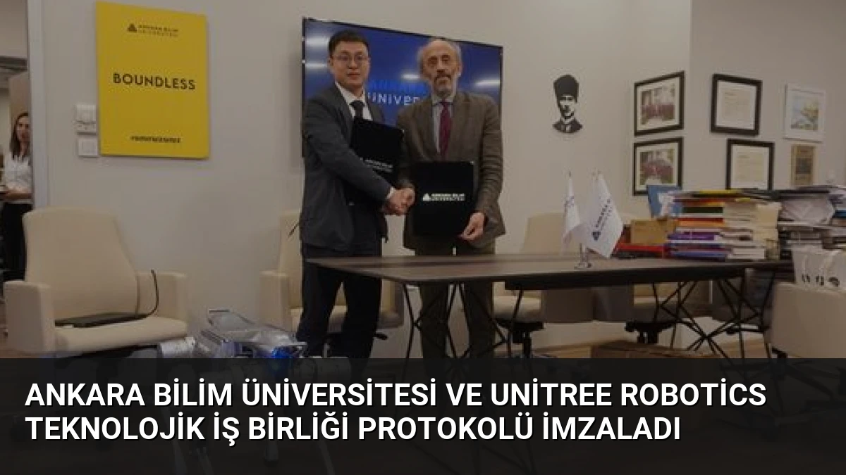 Ankara Bilim Üniversitesi ve Unitree Robotics Teknolojik İş Birliği Protokolü İmzaladı