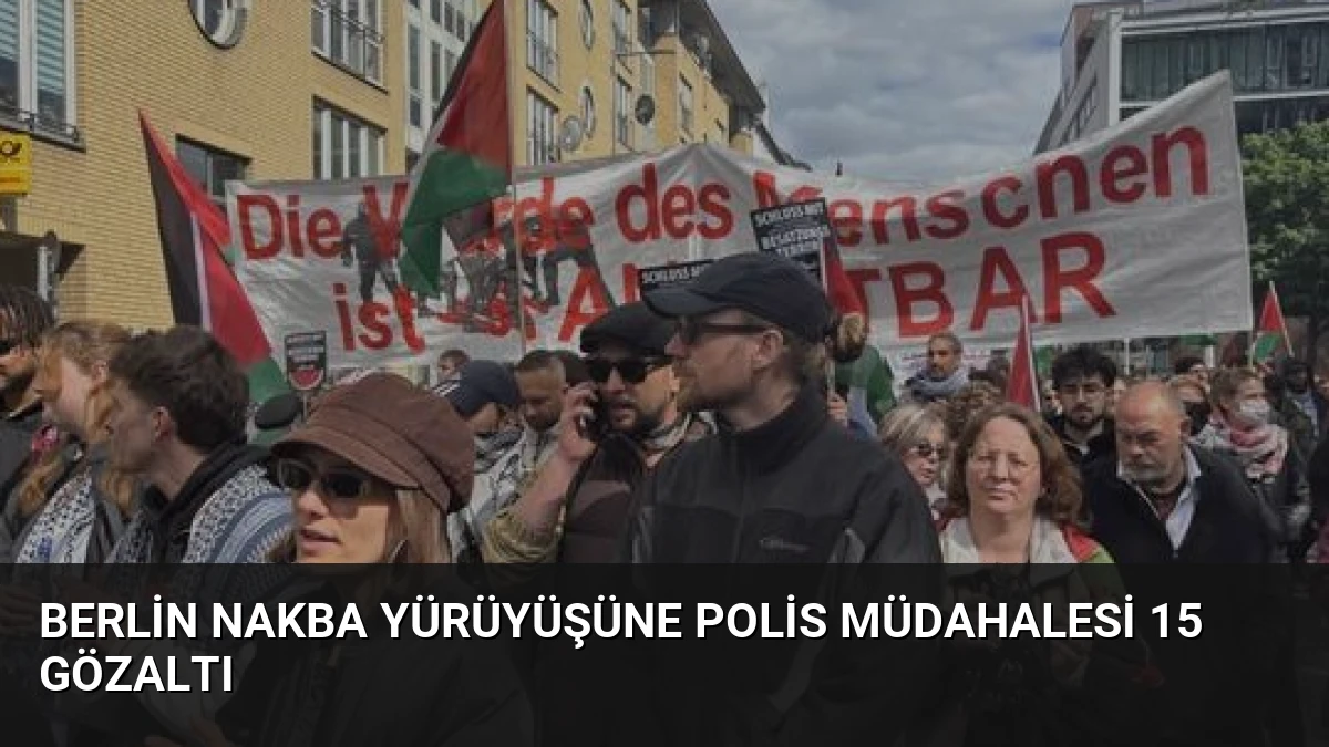 Berlin Nakba Yürüyüşüne Polis Müdahalesi 15 Gözaltı
