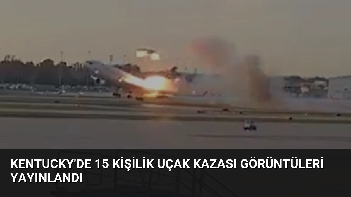 Kentucky’de 15 Kişilik Uçak Kazası Görüntüleri Yayınlandı