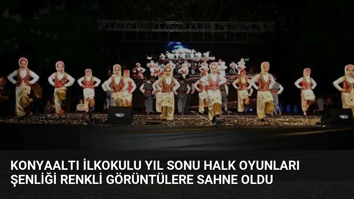 Konyaaltı İlkokulu Yıl Sonu Halk Oyunları Şenliği Renkli Görüntülere Sahne Oldu