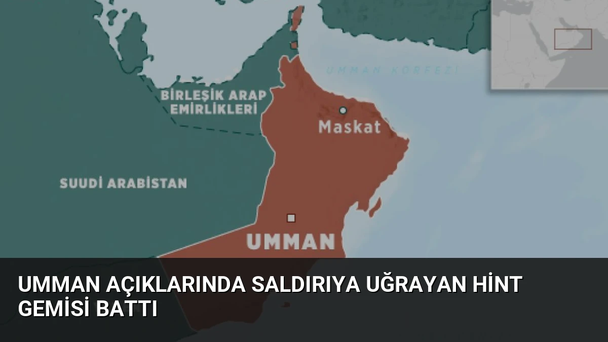 Umman Açıklarında Saldırıya Uğrayan Hint Gemisi Battı