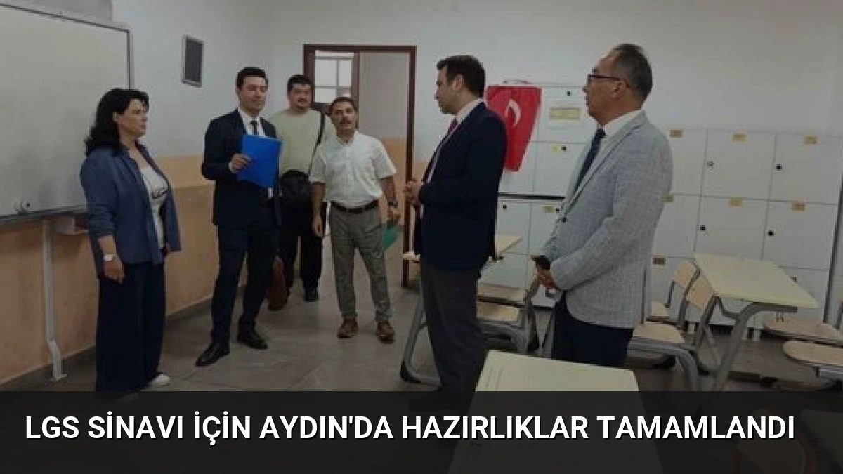 LGS Sinavı İçin Aydın’da Hazırlıklar Tamamlandı