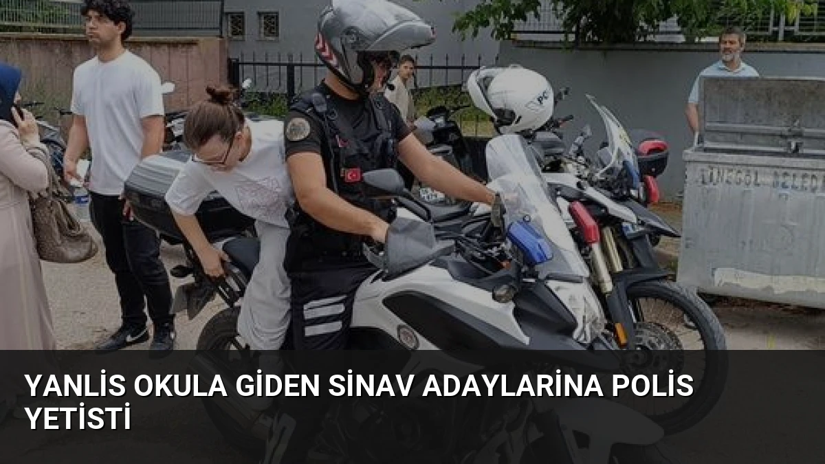 Yanlis Okula Giden Sinav Adaylarina Polis Yetisti