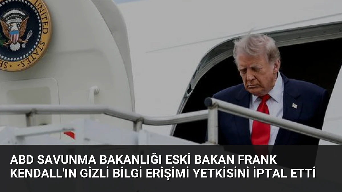 ABD Savunma Bakanlığı Eski Bakan Frank Kendall’ın Gizli Bilgi Erişimi Yetkisini İptal Etti