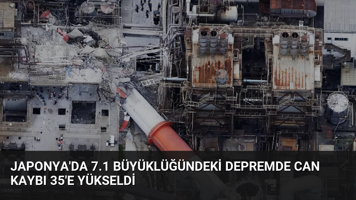 Japonya’da 7.1 Büyüklüğündeki Depremde Can Kaybı 35’e Yükseldi