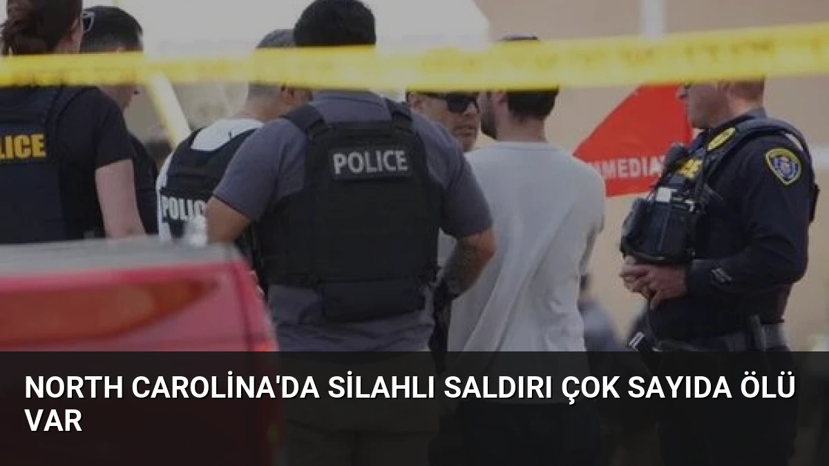 North Carolina’da Silahlı Saldırı Çok Sayıda Ölü Var