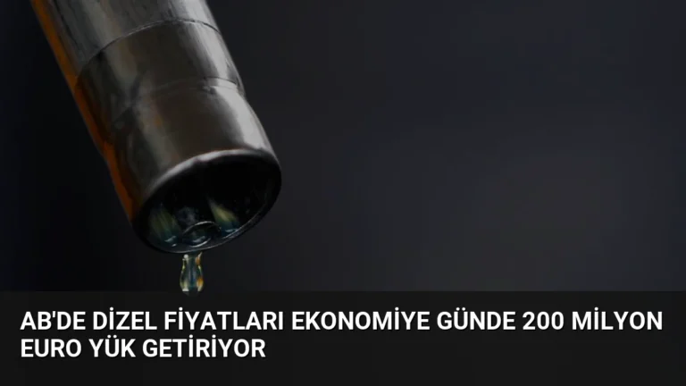 AB’de Dizel Fiyatları Ekonomiye Günde 200 Milyon Euro Yük Getiriyor