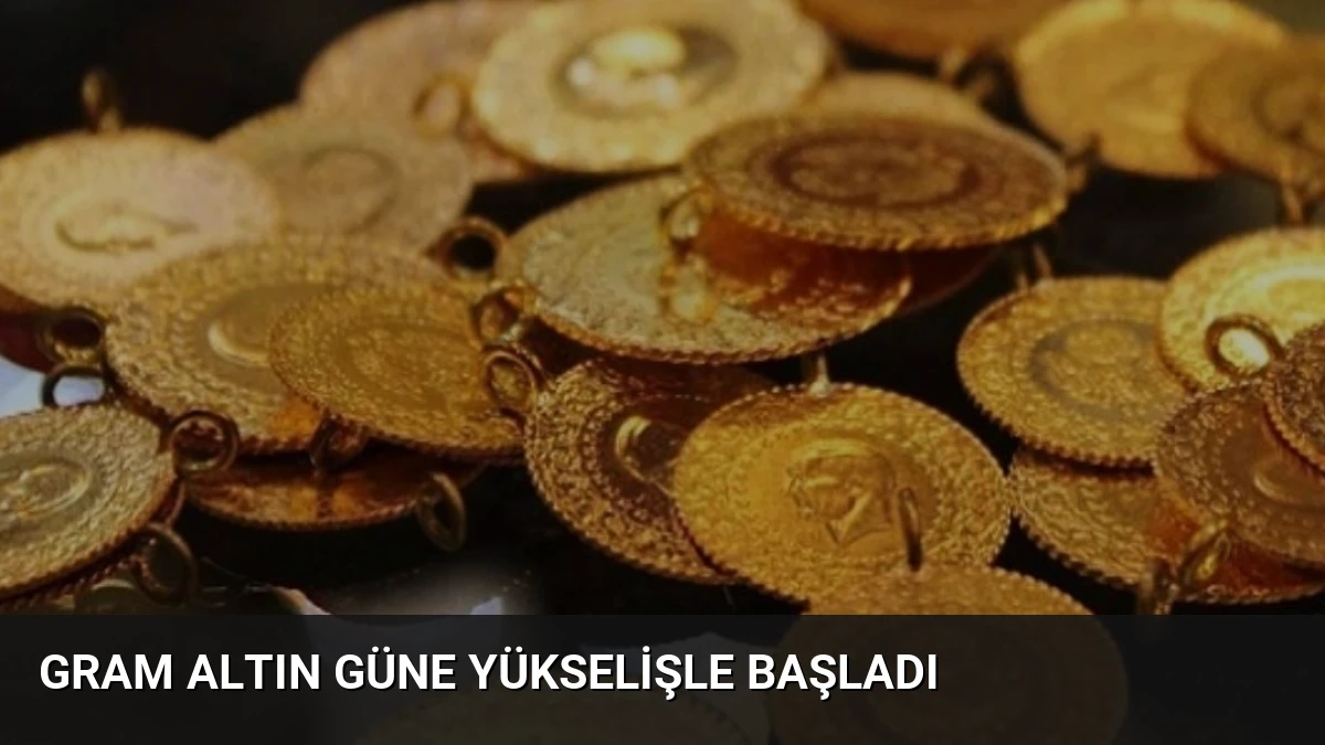 Gram Altın Güne Yükselişle Başladı