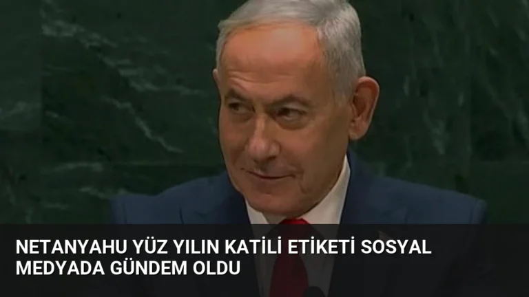 Netanyahu Yüz Yılın Katili Etiketi Sosyal Medyada Gündem Oldu