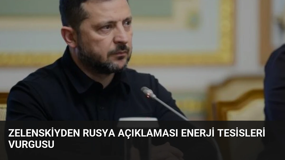 Zelenskiyden Rusya Açıklaması Enerji Tesisleri Vurgusu