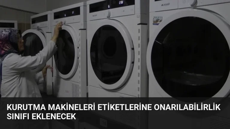 Kurutma Makineleri Etiketlerine Onarılabilirlik Sınıfı Eklenecek