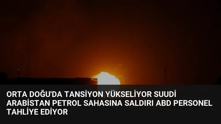 Orta Doğu’da Tansiyon Yükseliyor Suudi Arabistan Petrol Sahasına Saldırı ABD Personel Tahliye Ediyor